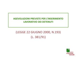 AGEVOLAZIONI PREVISTE PER L’INSERIMENTO LAVORATIVO DEI DETENUTI