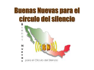 Buenas Nuevas para el círculo del silencio