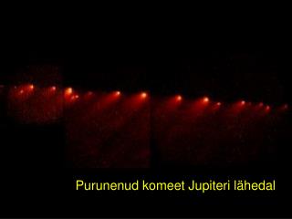 Purunenud komeet Jupiteri lähedal