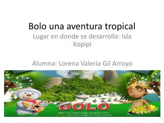 Bolo una aventura tropical