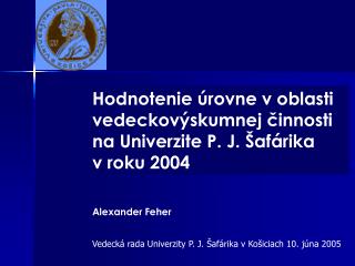 Vedecká rada Univerzity P. J. Šafárika v Košiciach 10. júna 2005