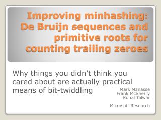 Improving minhashing : De Bruijn sequences and primitive roots for counting trailing zeroes