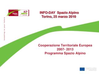 Cooperazione Territoriale Europea 2007- 2013 Programma Spazio Alpino