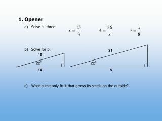 1.	Opener 	a)	Solve all three: 	b)	Solve for b:
