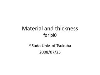 Material and thickness for pi0