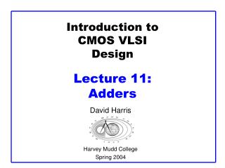 Introduction to CMOS VLSI Design Lecture 11: Adders