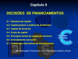 Capítulo 9 DECISÕES DE FINANCIAMENTOS 9.1 Estrutura de capital