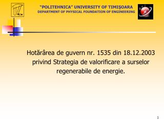 “POLITEHNICA” UNIVERSITY OF TIMI ŞOARA DEPARTMENT OF PHYSICAL FOUNDATION OF ENGINEERING