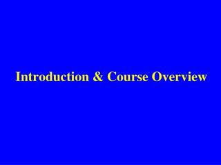 Introduction &amp; Course Overview