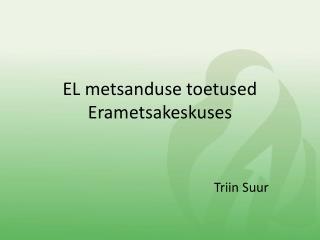 EL metsanduse toetused Erametsakeskuses