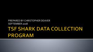 TSF SHARK DATA COLLECTION PROGRAM