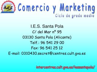 I.E.S. Santa Pola C/ del Mar nº 95 03130 Santa Pola (Alicante) Telf.: 96 541 29 00