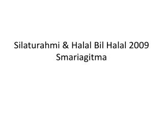 Silaturahmi &amp; Halal Bil Halal 2009 Smariagitma