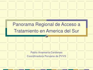 Panorama Regional de Acceso a Tratamiento en America del Sur