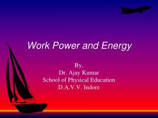 Work Power and Energy