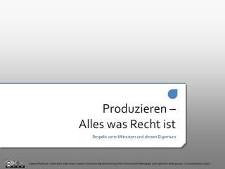 Produzieren – Alles was Recht ist