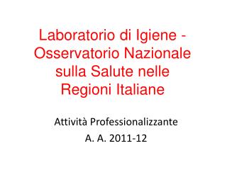 Laboratorio di Igiene - Osservatorio Nazionale sulla Salute nelle Regioni Italiane