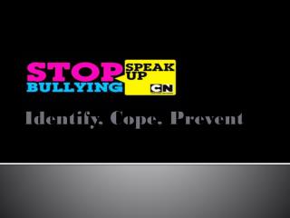 Identify, Cope, Prevent