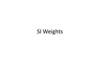 SI Weights