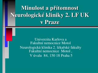 Minulost a přítomnost Neurologické kliniky 2. LF UK v Praze