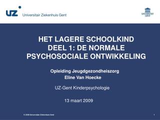 HET LAGERE SCHOOLKIND DEEL 1: DE NORMALE PSYCHOSOCIALE ONTWIKKELING