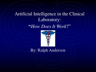 Artificial Intelligence in the Clinical Laboratory: “ How Does It Work ?”