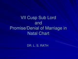 VII Cusp Sub Lord and Promise/Denial of Marriage in Natal Chart