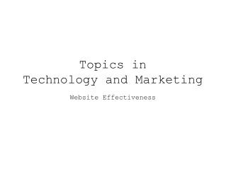 Topics in Technology and Marketing Website Effectiveness