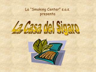 La “Smoking Center” s.a.s. presenta