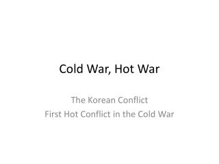 Cold War, Hot War