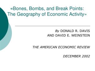 « Bones, Bombs, and Break Points: The Geography of Economic Activity»