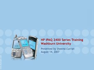 HP iPAQ 2400 Series Training Washburn University