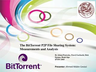 T he BitTorrent P2P F ile S haring System : Measurements and Analysis