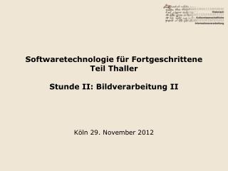 Softwaretechnologie für Fortgeschrittene Teil Thaller Stunde II: Bildverarbeitung II