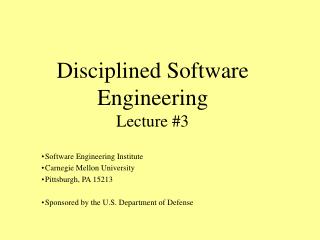 Disciplined Software Engineering Lecture #3