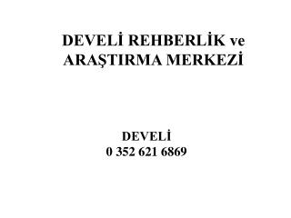 DEVELİ REHBERLİK ve ARAŞTIRMA MERKEZİ