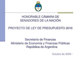 HONORABLE CÁMARA DE SENADORES DE LA NACIÓN PROYECTO DE LEY DE PRESUPUESTO 2010