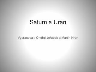 Saturn a Uran
