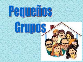 Pequeños Grupos