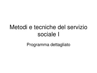 Metodi e tecniche del servizio sociale I