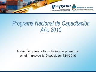 Instructivo para la formulación de proyectos en el marco de la Disposición 734/2010