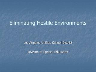 Eliminating Hostile Environments