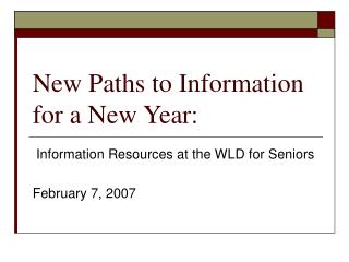 New Paths to Information for a New Year: