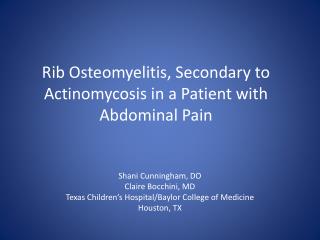 Rib Osteomyelitis , Secondary to Actinomycosis in a Patient with Abdominal Pain