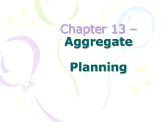 Chapter 13 – Aggregate Planning