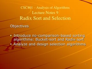 CSC401 – Analysis of Algorithms Lecture Notes 9 Radix Sort and Selection