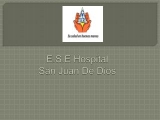 E.S.E Hospital San Juan De Dios