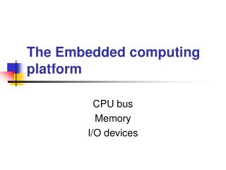 The Embedded computing platform