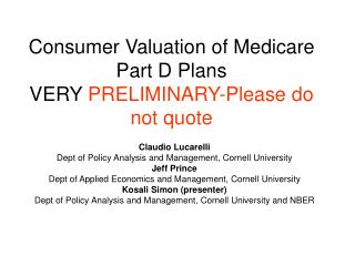 Consumer Valuation of Medicare Part D Plans VERY PRELIMINARY-Please do not quote