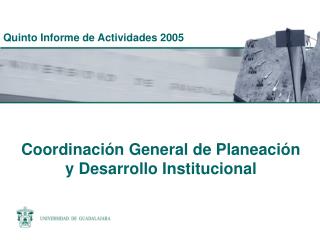 Coordinación General de Planeación y Desarrollo Institucional